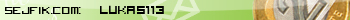 [Obrazek: userbar.php?k=bHVrYXMxMTM=]