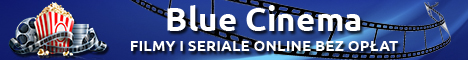 Filmy i seriale online bez opłat - BlueCinema.online