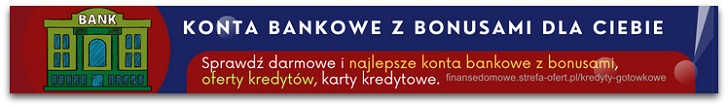 Sprawdź najlepsze konta bankowe z bonusami, oferty kredytów, karty kredytowe.